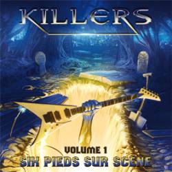 Killers (FRA) : Six Pieds sur Scène - Volume 1